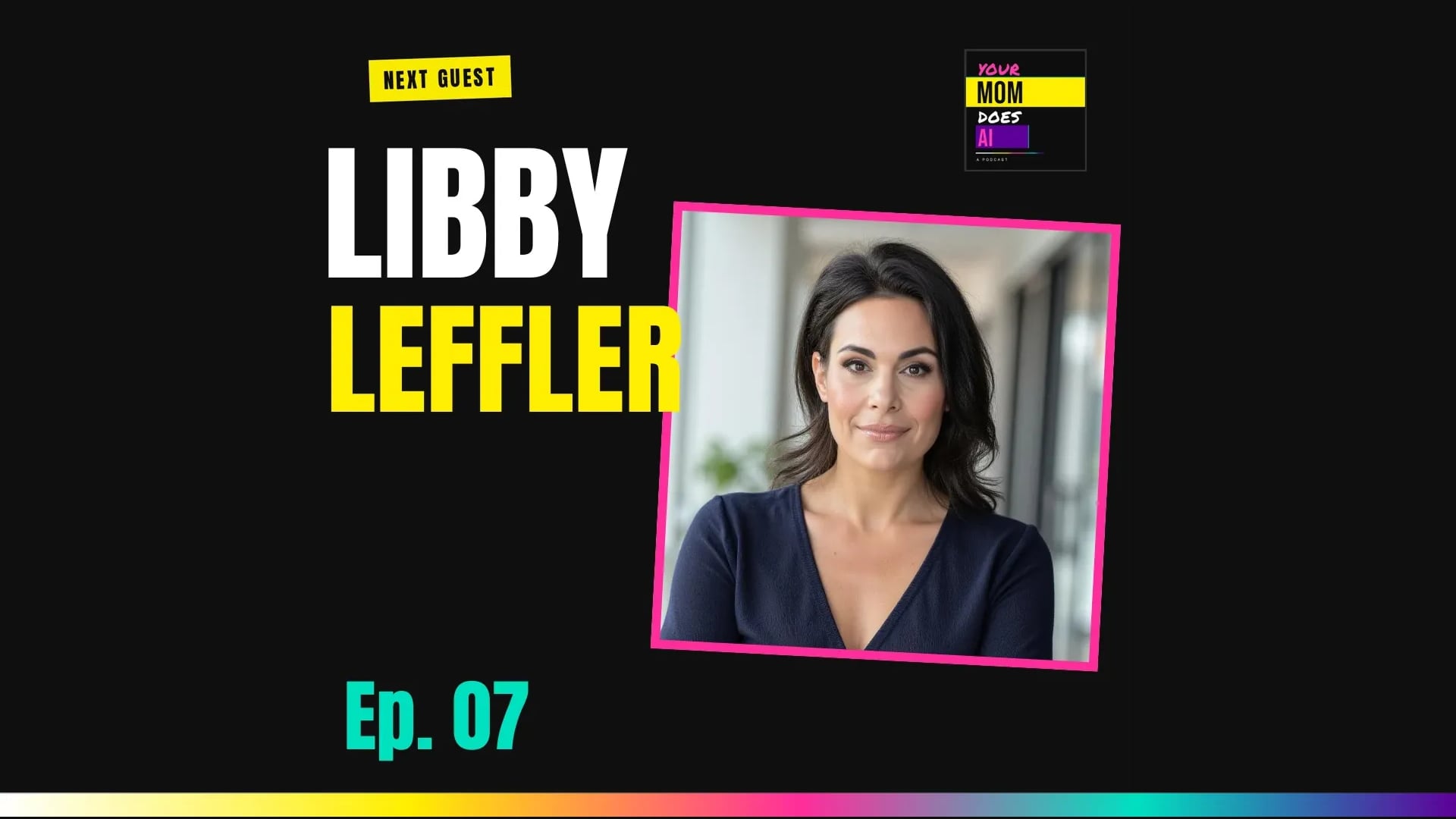 Your Mom Does AI podcast episode 7 graphic featuring guest Libby Leffler